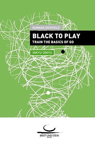Black to Play! Train the Basics of Go (30-25 Kyu)
