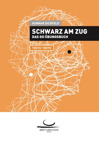 Schwarz am Zug: Das Go-Übungsbuch (15-10 Kyu)