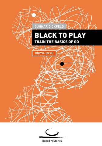 Black to Play! Train the Basics of Go (10-5 Kyu)